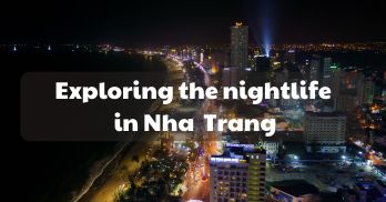 Dance the Night Away: A Guide to explore the Nightlife in Nha Trang